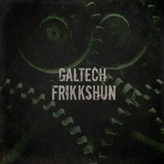 GALTECH - FRIKKSHUN