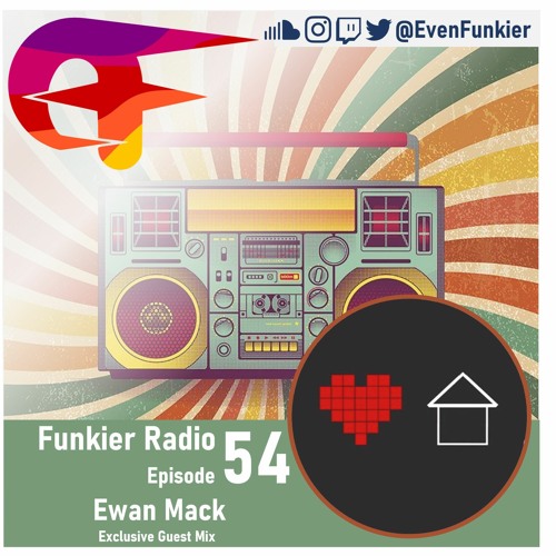 Funkier Radio Episode 54 (Ewan Mack Guest Mix)