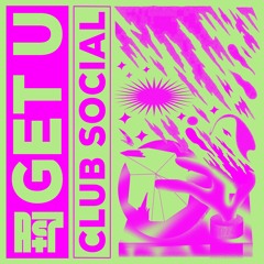 Club Social - Get U