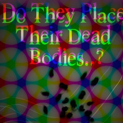 Do They Place Their Dead Bodies?