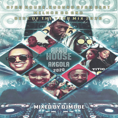 Afro House, Afro Kuduro, Afro Beat Angola Melhor do Ano / Best of the Year Mix 2020 - DjMobe