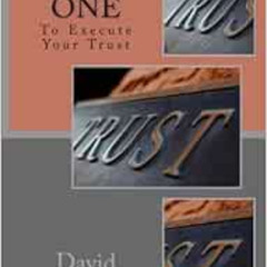 Get EPUB 💞 Be The One: To Execute Your Trust by David E. Robinson [EBOOK EPUB KINDLE