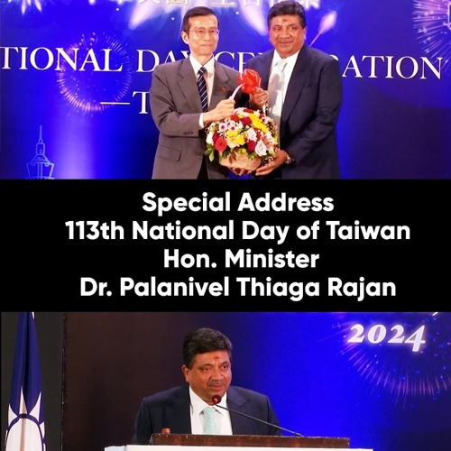 Special Address   113th National Day Of Taiwan   Hon. Minister Dr. Palanivel Thiaga Rajan