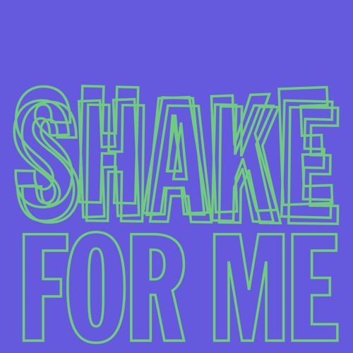 Shake For Me