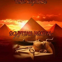 TOXIC NIGHTMARE - Egyptian Mental Part.3 [150 BPM] [Birthday Track]