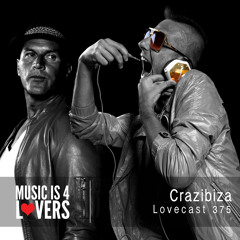 Lovecast 375 - Crazibiza [MI4L.com]