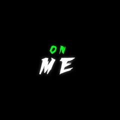ON ME