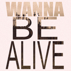 Wanna be alive prod sapjer
