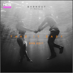 BVRNOUT Ft. Mia Vaile - Take It Easy (DNB Edit) [NCS Release]