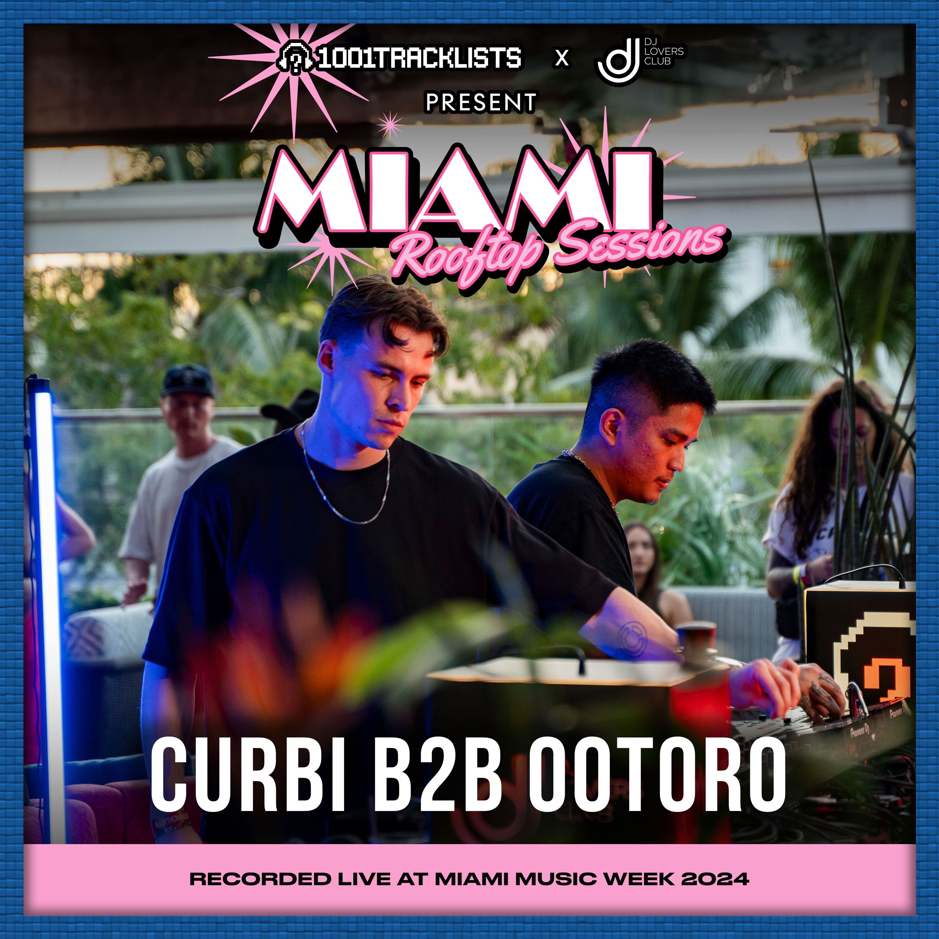 Curbi b2b OOTORO - Live DJ Set | 1001Tracklists x DJ Lovers Club Miami Rooftop Sessions 2024 episode artwork