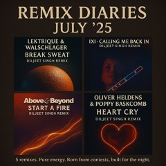 Remix Diaries | July ‘25 Remixes