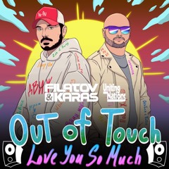 Filatov & Karas, Uniting Nations — Out of Touch (Love You So Much)