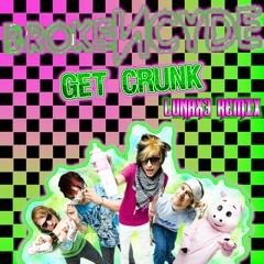 BrokeNCYDE - Get Crunk (LUNAx3 Remix)