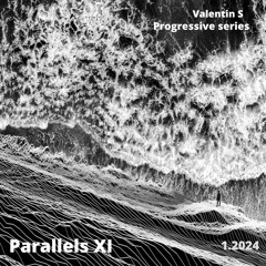 Valentin S - Parallels XI