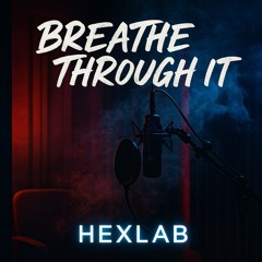 05. Breathe Through It