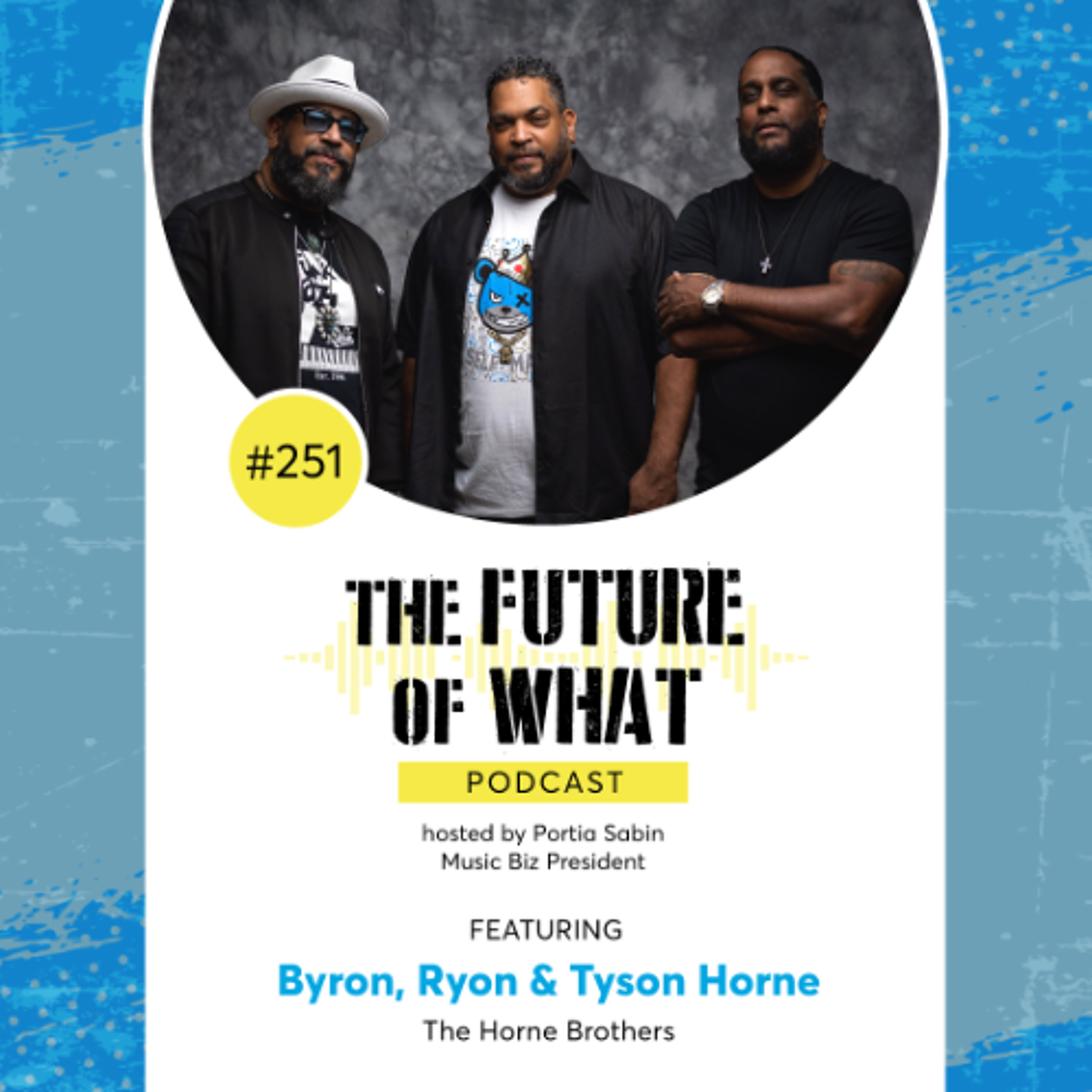 Episode #251 — Music Biz in Atlanta: The Horne Brothers Highlight ATL’s Booming Music Economy