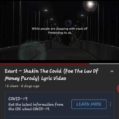 Exurt - Shakin The Covid (Foe Tha Luv Of Money Parody)