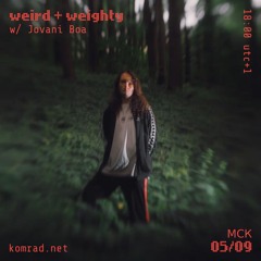 weird + weighty 015 w/ Jovani Boa