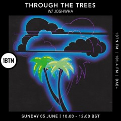 Through The Tree's with Ty ft Joshwha - 05.06.2022