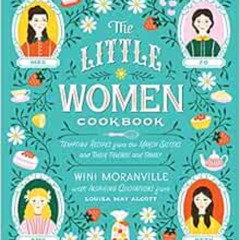 Read EPUB 📑 The Little Women Cookbook: Tempting Recipes from the March Sisters and T