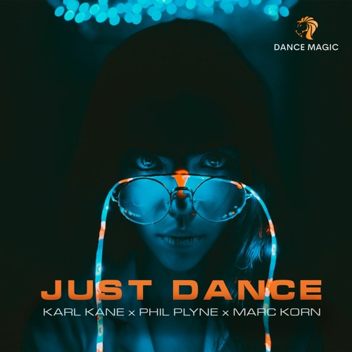 KARL KANE x Phil Plyne x Marc Korn - Just Dance