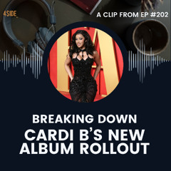 Ep #202 CLIP: Breaking Down Cardi B's New Album Rollout!
