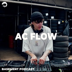 AC Flow | Basement Podcast 67