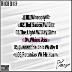 04. Whine Ass (Cry Baby Remix)