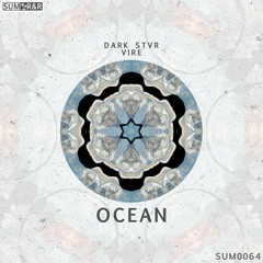 Dark STVR & vire - Ocean //SUM0064