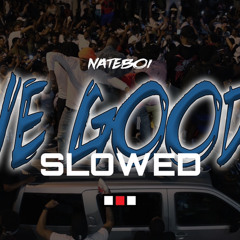 Nateboi - We Good(Slowed) .mp3