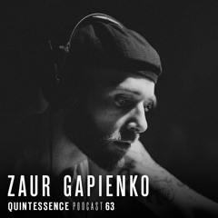 Quintessence Podcast 63 / Zaur Gapienko