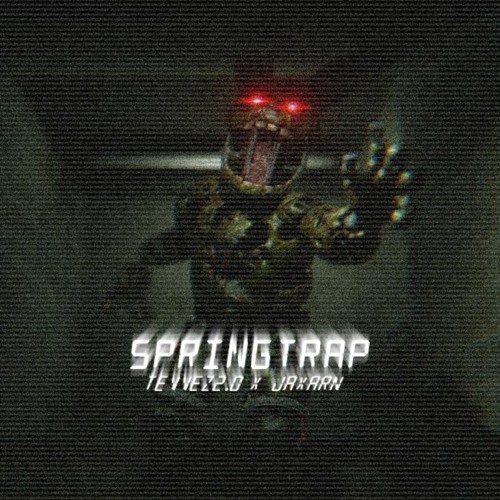 Tevvez2.0 X JAXARN - SPRINGTRAP