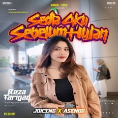 SEDIA AKU SEBELUM HUJAN #JOICENGG [ REZA TARIGAN X ASENGG ] #EXC