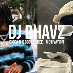 Digga D x Booter Bee - Motivation (Remix) | DJ Bhavz
