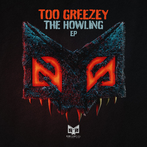 Too Greezey - The Howling (OUT NOW)