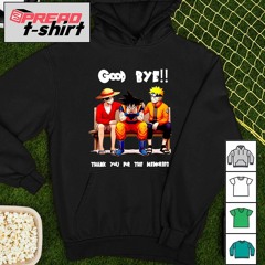 Monkey D. Luffy Son Goku and Naruto good bye thank you for the memories 2024 shirt