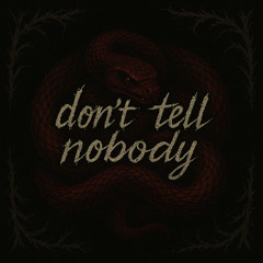 Kymatik - don´t tell nobody