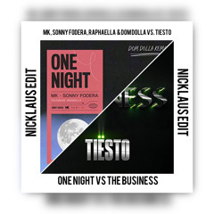 MK, Sonny Fodera, Raphaella & Dom Dolla vs. Tiesto - One Night vs. The Business (Nicklaus Edit)