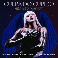 Pabllo Vittar - Culpa do Cupido x Meu Anjo (MASHUP) edit Eddy Marques