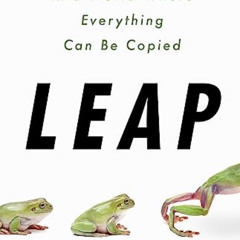 [READ] PDF 💏 Leap: How to Thrive in a World Where Everything Can Be Copied by  Howar