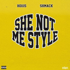 She not me style - Ho11is (feat. Shmack)
