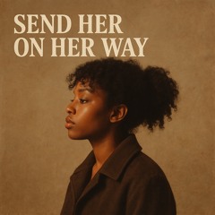 Send her on her way