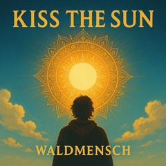 Kiss the Sun (Cringe Groove) 432Hz