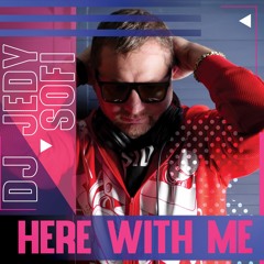 DJ JEDY Feat Sofi - Here With Me