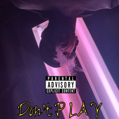 D O N T P L A Y- Richie Bodega