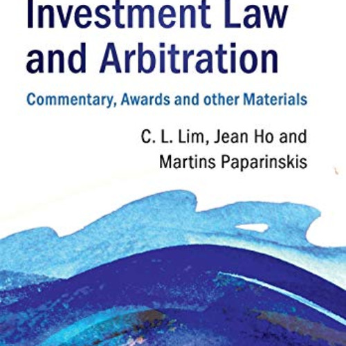 ACCESS EPUB 💏 International Investment Law and Arbitration: Commentary, Awards and o
