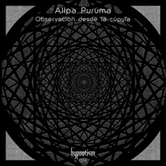 Allpa Puruma - Observación Desde La Cúpula [HYP004]