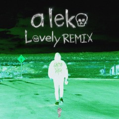 Lovely (ALEKO Remix) - Billie Eilish & Khalid
