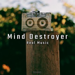 Mind Destroyer - Real Music