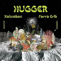Hugger - Angels Are Calling (perc Forró Erik)